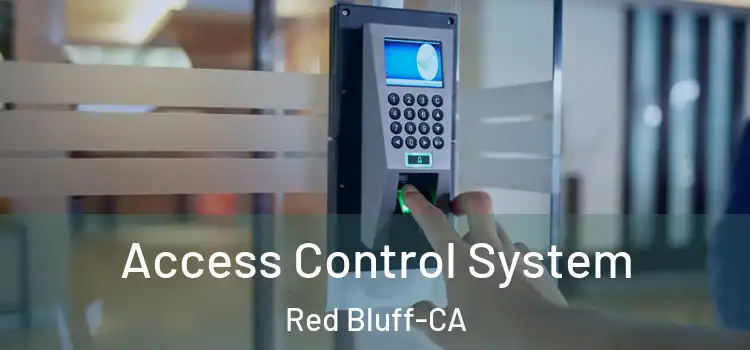  Access Control System Red Bluff-CA