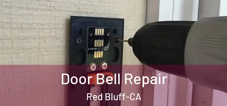  Door Bell Repair Red Bluff-CA