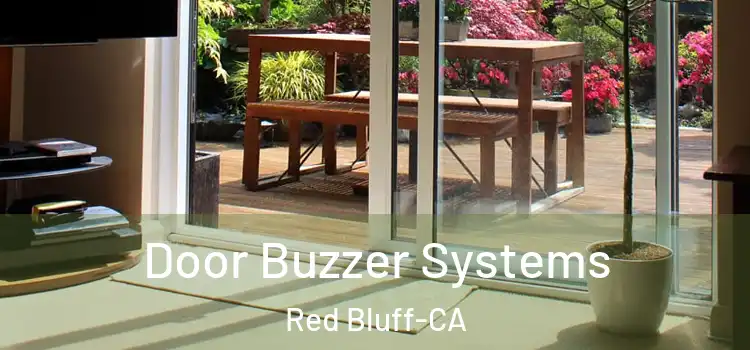  Door Buzzer Systems Red Bluff-CA