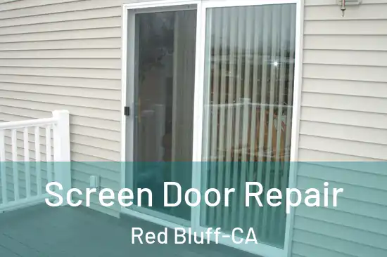 Screen Door Repair Red Bluff-CA