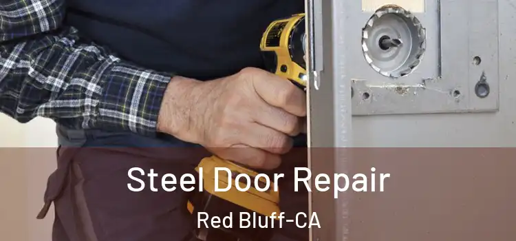  Steel Door Repair Red Bluff-CA